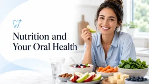 Nutrition and Your Oral Health